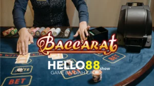 Tìm hiểu về Baccarat hello88