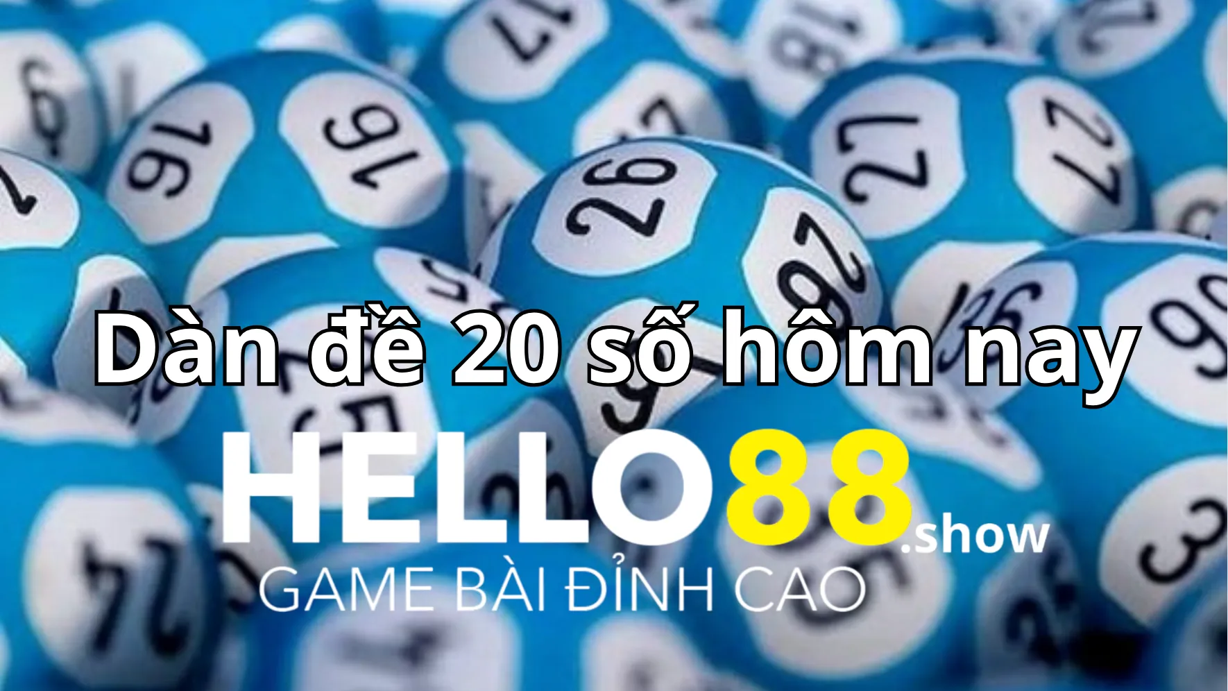Hướng dẫn cách dàn đề 20 số hôm nay Hướng dẫn cách dàn đề 20 số hôm nay